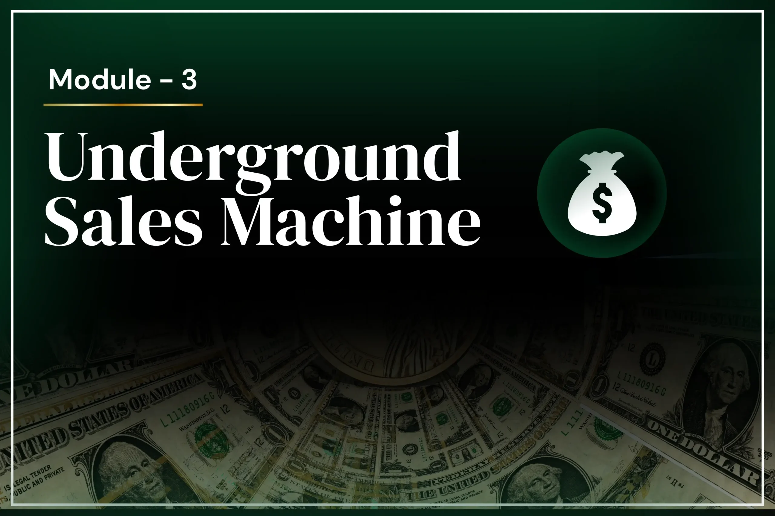 Module 3 — Underground Sales Machine