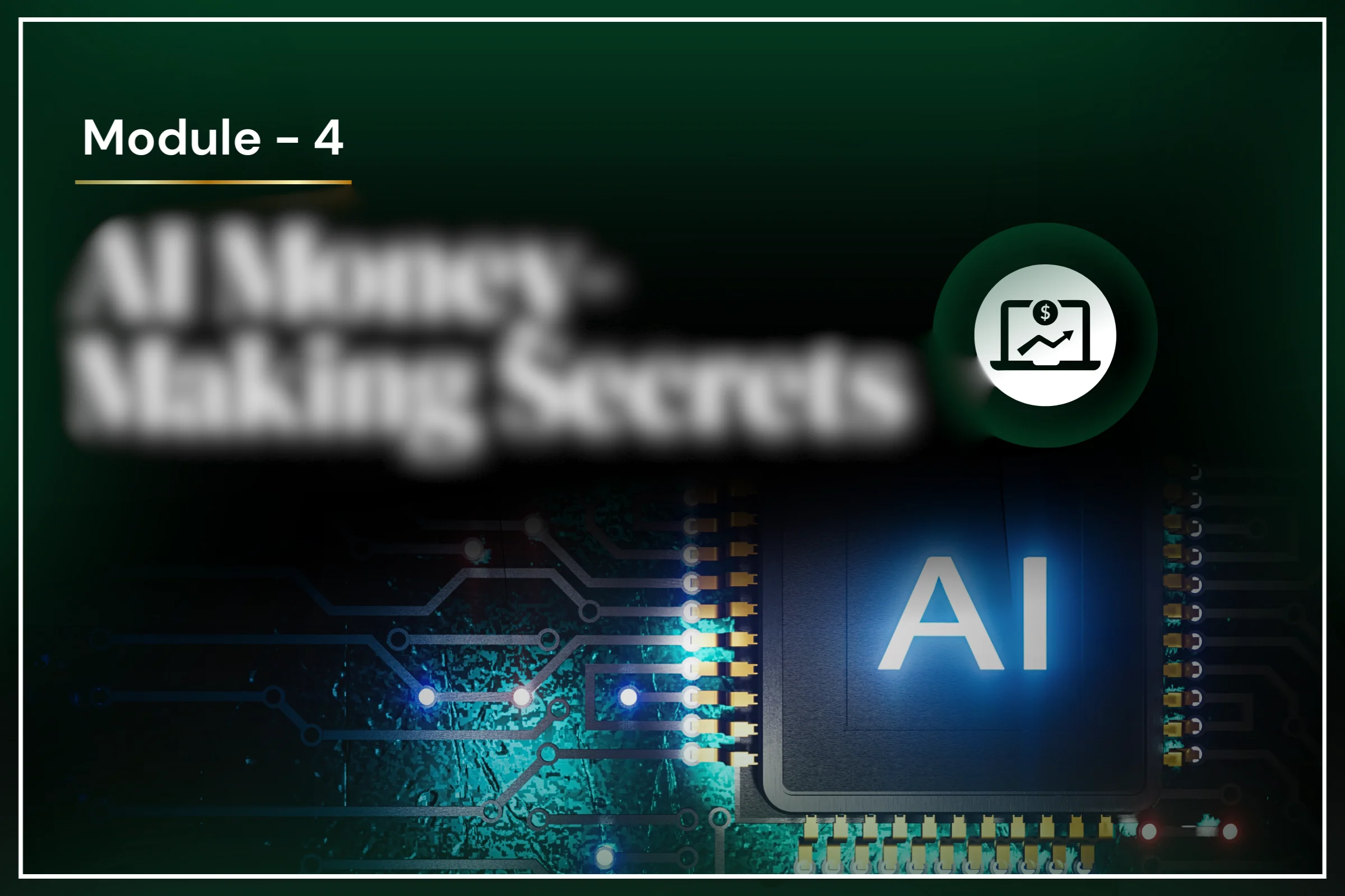 Module 4 — AI Money-Making Secrets